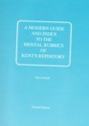A Modern Guide And Index To The Mental Rubrics Of Kent's Repertory book