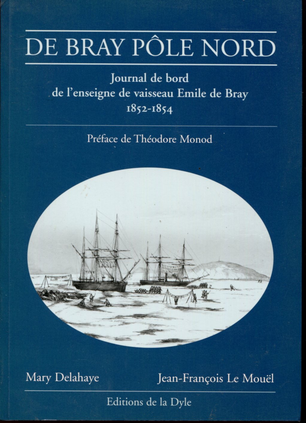 De Bray pôle Nord : journal de bord de l'enseigne de vaisseau Emile Frédéric de Bray, 1852-1854 Books