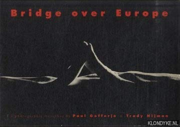 Bridge over Europe. A photographic metaphor by Paul Gofferjé & Trudy Nijman Books