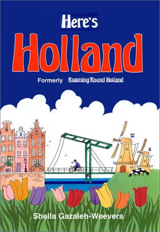 Here's Holland Formerly Roaming' Round Holland Travel
