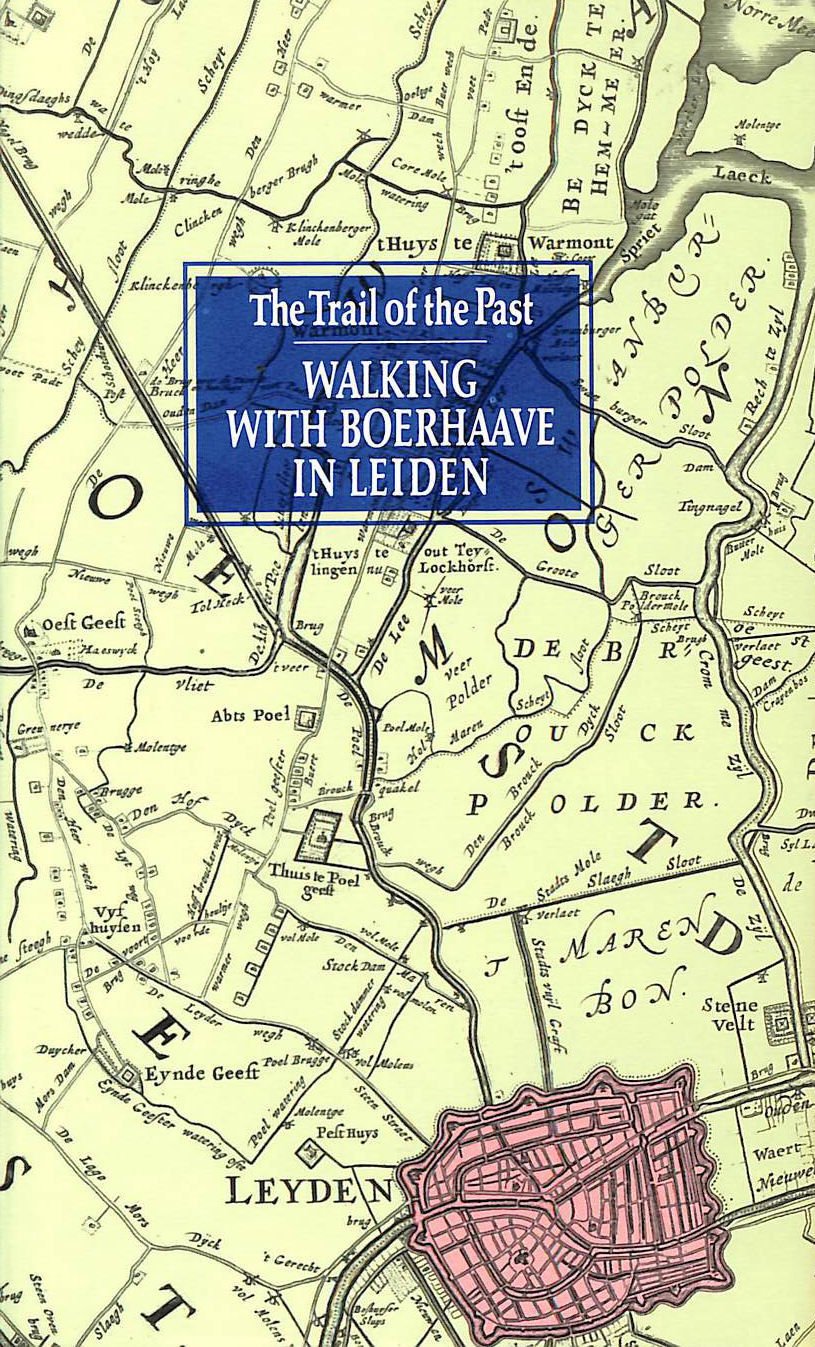Walking with Boerhaave in Leiden - The Trail of the Past Books