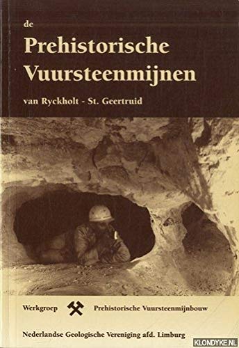 Onderzoek van de prehistorische vuursteenmijnen van Ryckholt-St. Geertruid Books