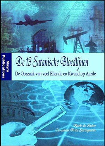 DERTIEN SATANISCHE BLOEDLIJNEN, DE - herziene herdruk: De oorzaak van veel ellende en kwaad op aarde book