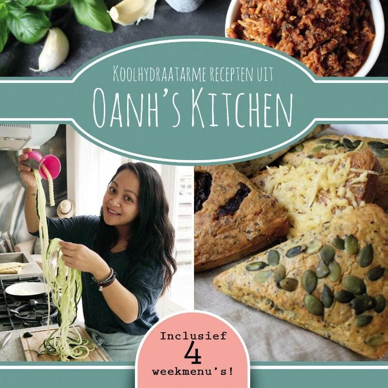 Koolhydraatarme recepten uit Oanh's Kitchen: inclusief 4 weekmenu's! book