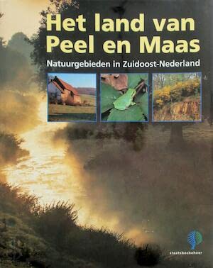 Het land van Peel en Maas. Natuurgebieden in Zuidoost-Nederland Books