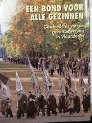 Een bond voor alle gezinnen: geschiedenis van de gezinsbeweging in Vlaanderen book