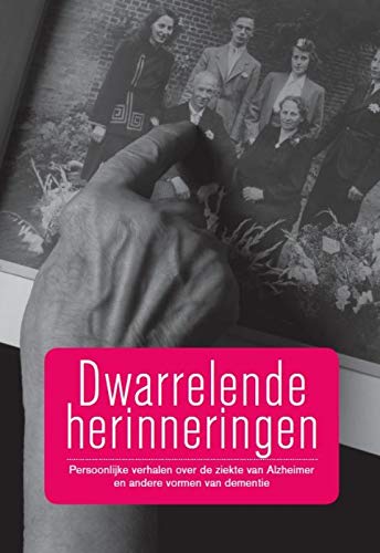 Dwarrelende herinneringen: persoonlijke verhalen over de ziekte van Alzheimer en andere vormen van dementie book