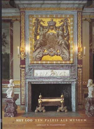Het Loo. Een paleis als museum. Journaal van een restauratie Books