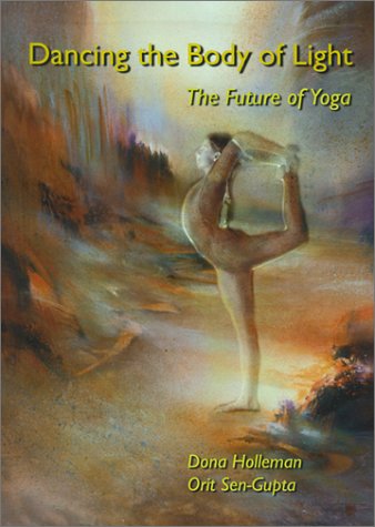 Dancing the Body of Light: The Future of Yoga book
