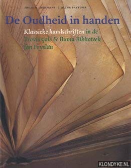 De oudheid in handen: klassieke handschriften in de Provinsjale & Buma Biblioteek fan Fryslân Books