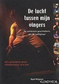 De lucht tussen mijn vingers: de universele geschiedenis van de luchtgitaar Books