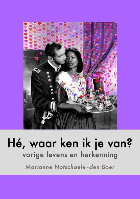 Hé, waar ken ik je van?: vorige levens en herkenning book