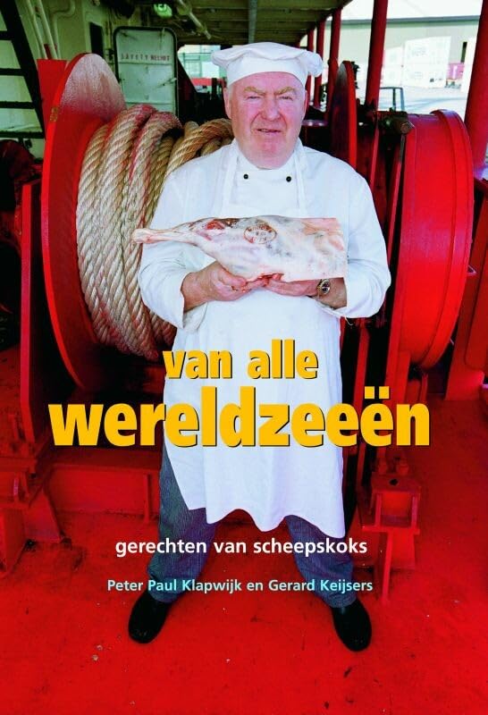 Van alle wereldzeeen: foto's, verhalen en gerechten verzameld in de haven van Rotterdam book