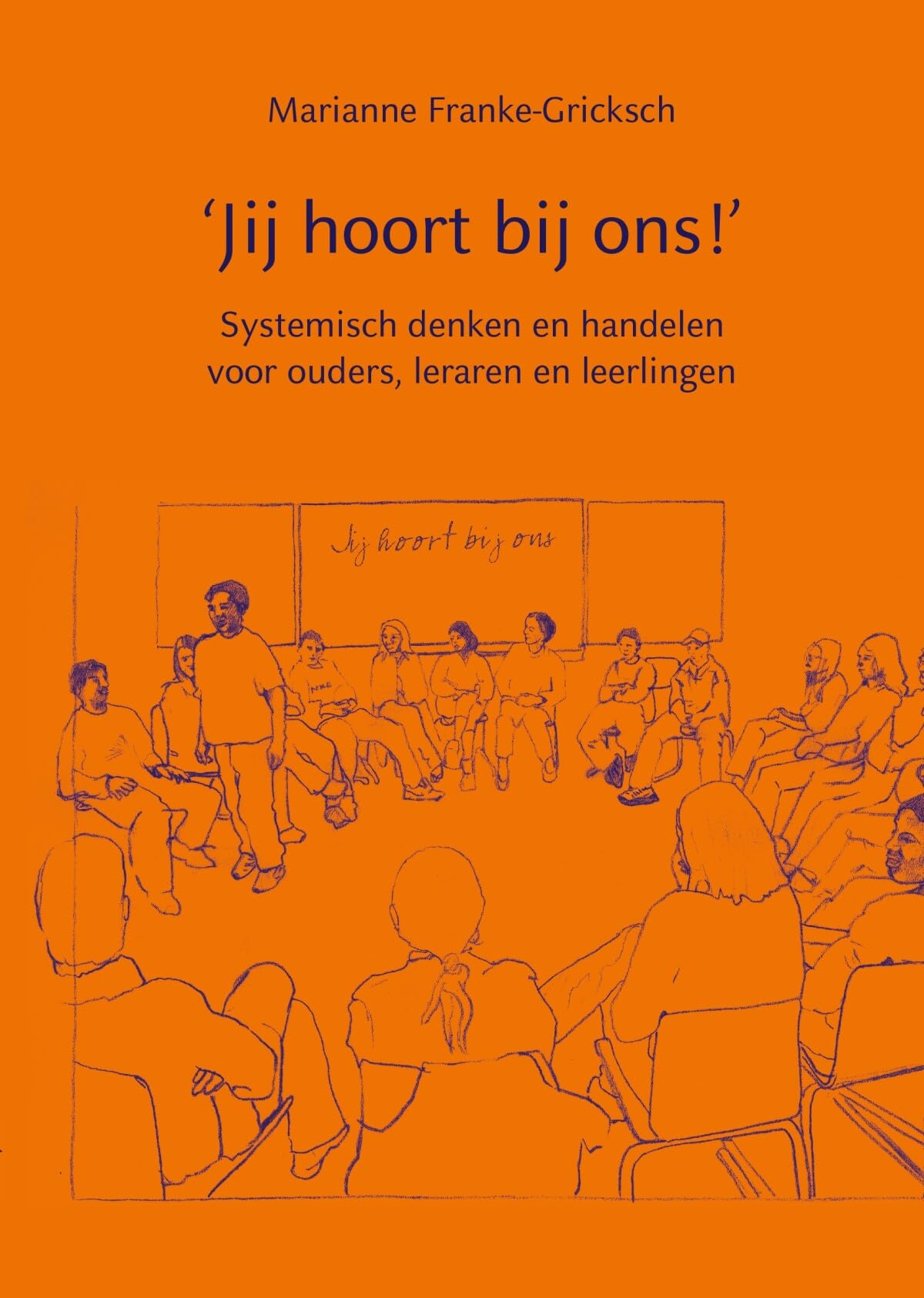 Jij hoort bij ons !: systemisch denken en handelen voor ouders, leraren en leerlingen book