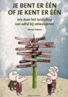 Je bent er een of je kent er een: reis door het landschap van ADHD bij volwassenen book