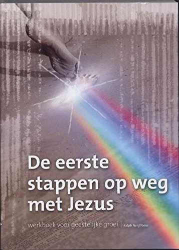 De eerste stappen op weg met Jezus: werkboek voor geestelijke groei book