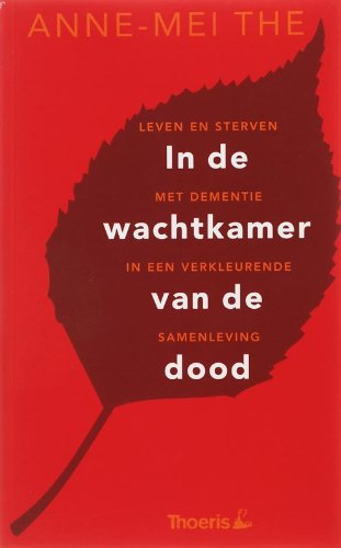 In de wachtkamer van de dood: leven en sterven met dementie in een verkleurende samenleving book