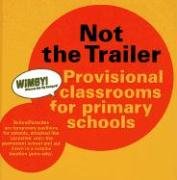 Not the Trailer: Provisional Classrooms for Primary Schools Architecture