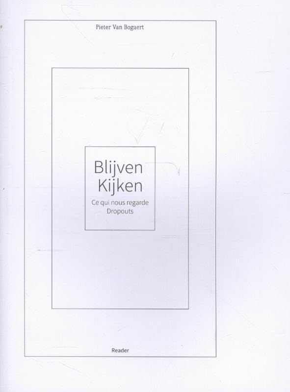 Blijven kijken: ce qui nous regarde : dropouts book