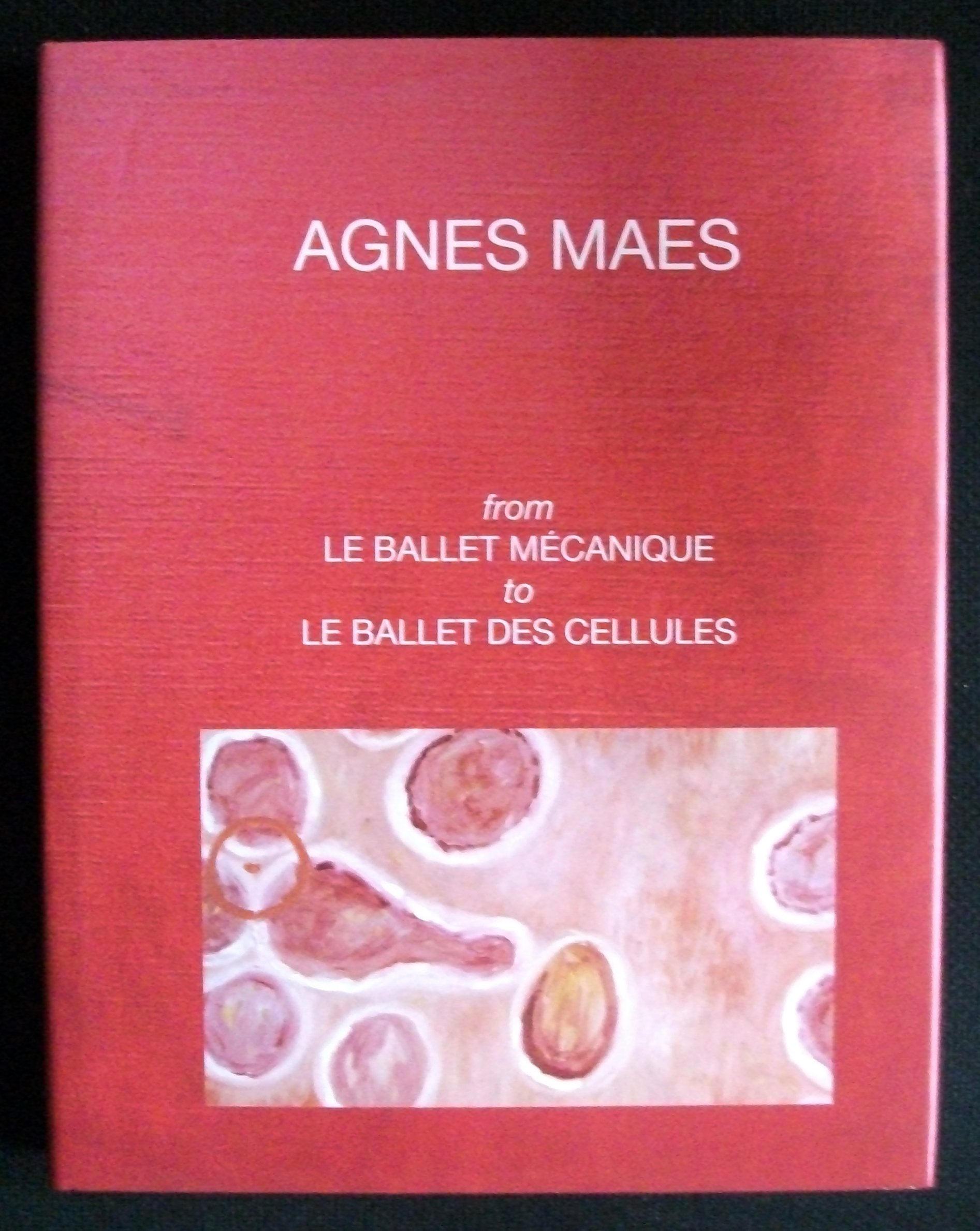Agnes Maes: From Le Ballet Mécanique to Le Ballet des Cellules Film, Art & Culture