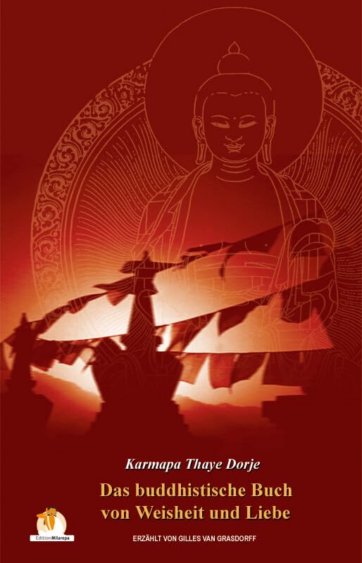 Das Buddhistische Buch von Weisheit und Liebe: zusammengetragen und aufgeschrieben von Gilles van Grassdorff Philosophy