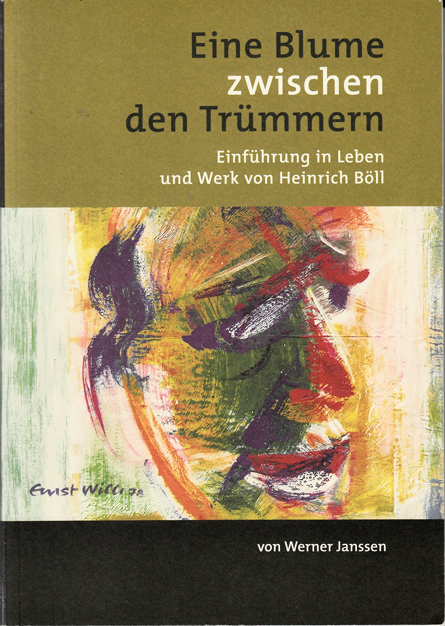 Eine Blume zwischen den Trümmern - Einführung in Leben und Werk von Heinrich Böll Books