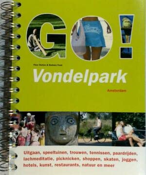 Go ! Vondelpark: alles wat je kunt doen, zien en beleven in het Vondelpark book