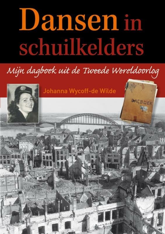 Dansen in schuilkelders: mijn dagboek uit de tweede wereldoorlog book