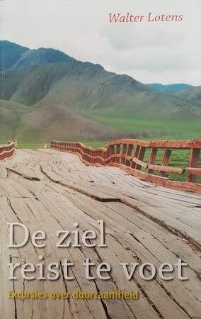 De ziel reist te voet: Over duurzaamheid Leisure, Home & Garden