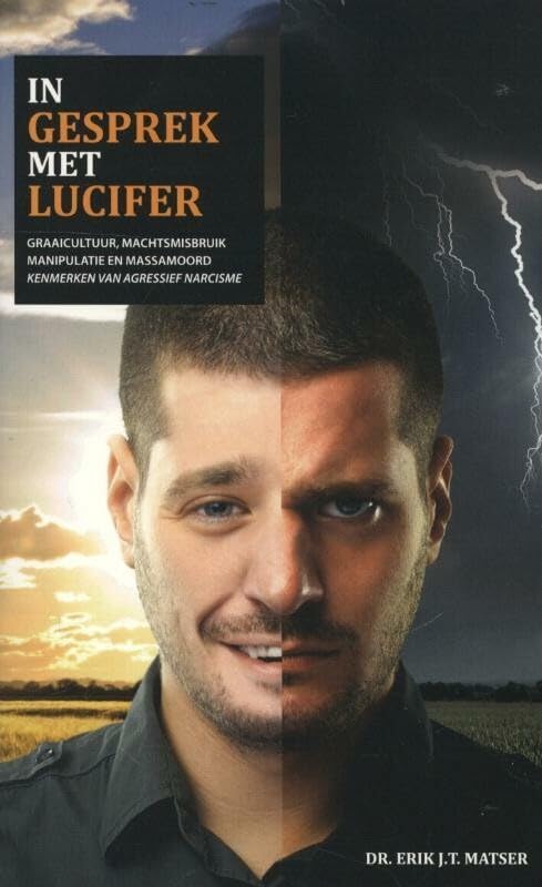 In gesprek met Lucifer: graaicultuur, machtsmisbruik, manipulatie en massamoord kenmerken van agressief narcisme book