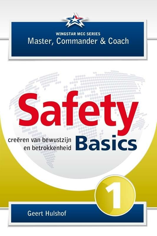 Safety basics: een praktische leidraad voor directeuren, managers en iedereen die bewust en actief in het leven staat book