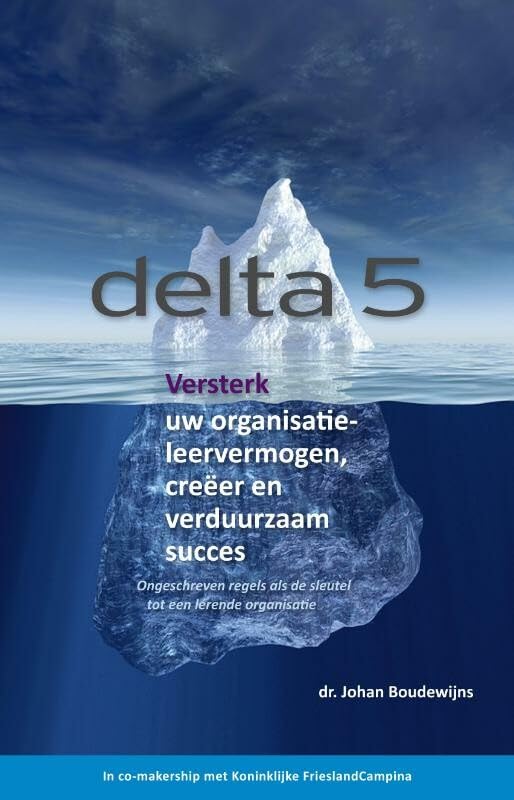 Versterk uw organisatieleervermogen, creeer en verduurzaam succes: ongeschreven regels als sleutel tot een lerende organisatie book