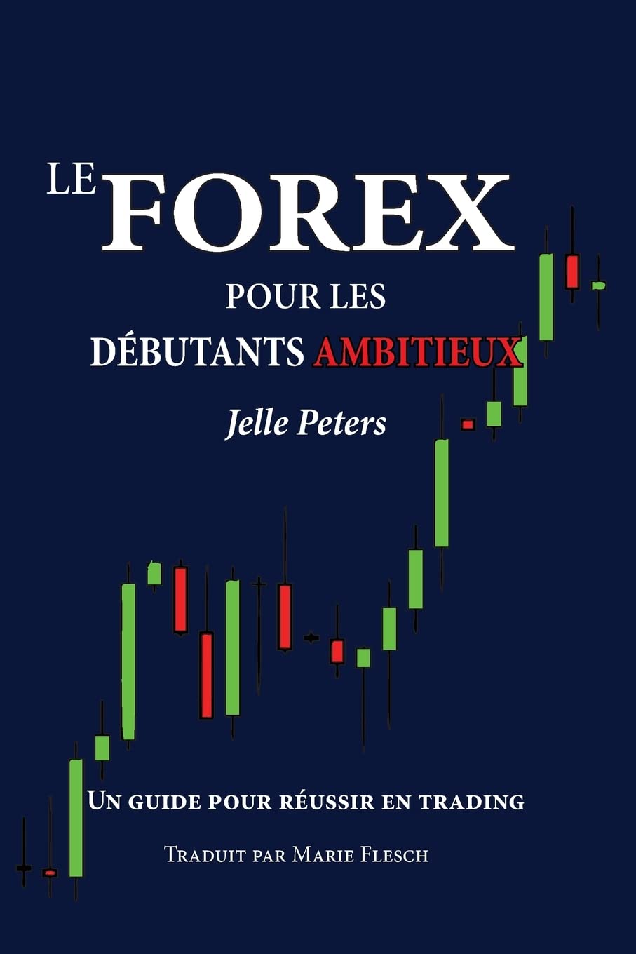 Le Forex pour les débutants ambitieux Business, Finance & Career