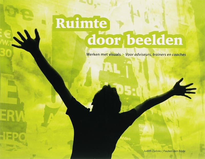 Ruimte door beelden: werken met visuals : voor adviseurs, trainers en coaches book