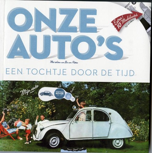Onze Auto's: een tochtje door de tijd Politics & History