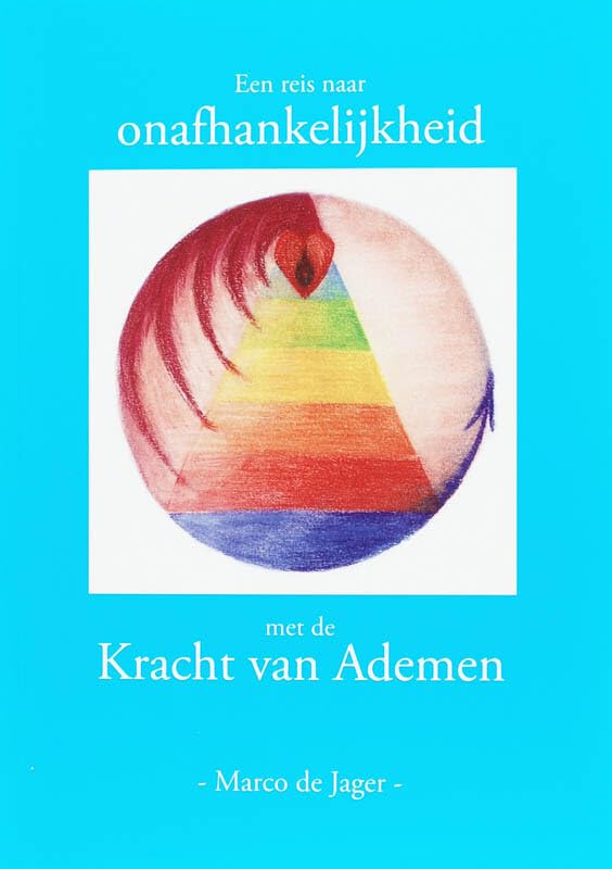 Een reis naar onafhankelijkheid met de Kracht van Ademen: mijn waarheid & wat is jouw waarheid? book