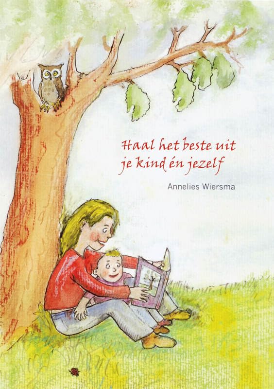 Haal het beste uit je kind en jezelf: geinspireerd op de deugdenboeken van Linda Kavelin Popov book