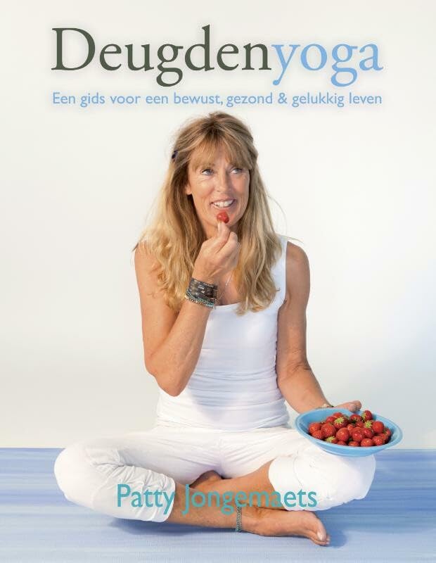 Deugdenyoga: een gids voor een bewust, gezond en gelukkig leven book