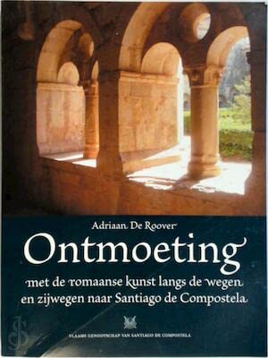 Ontmoeting met de Romaanse kunst: langs de wegen en zijwegen naar Santiago de Compostela Books