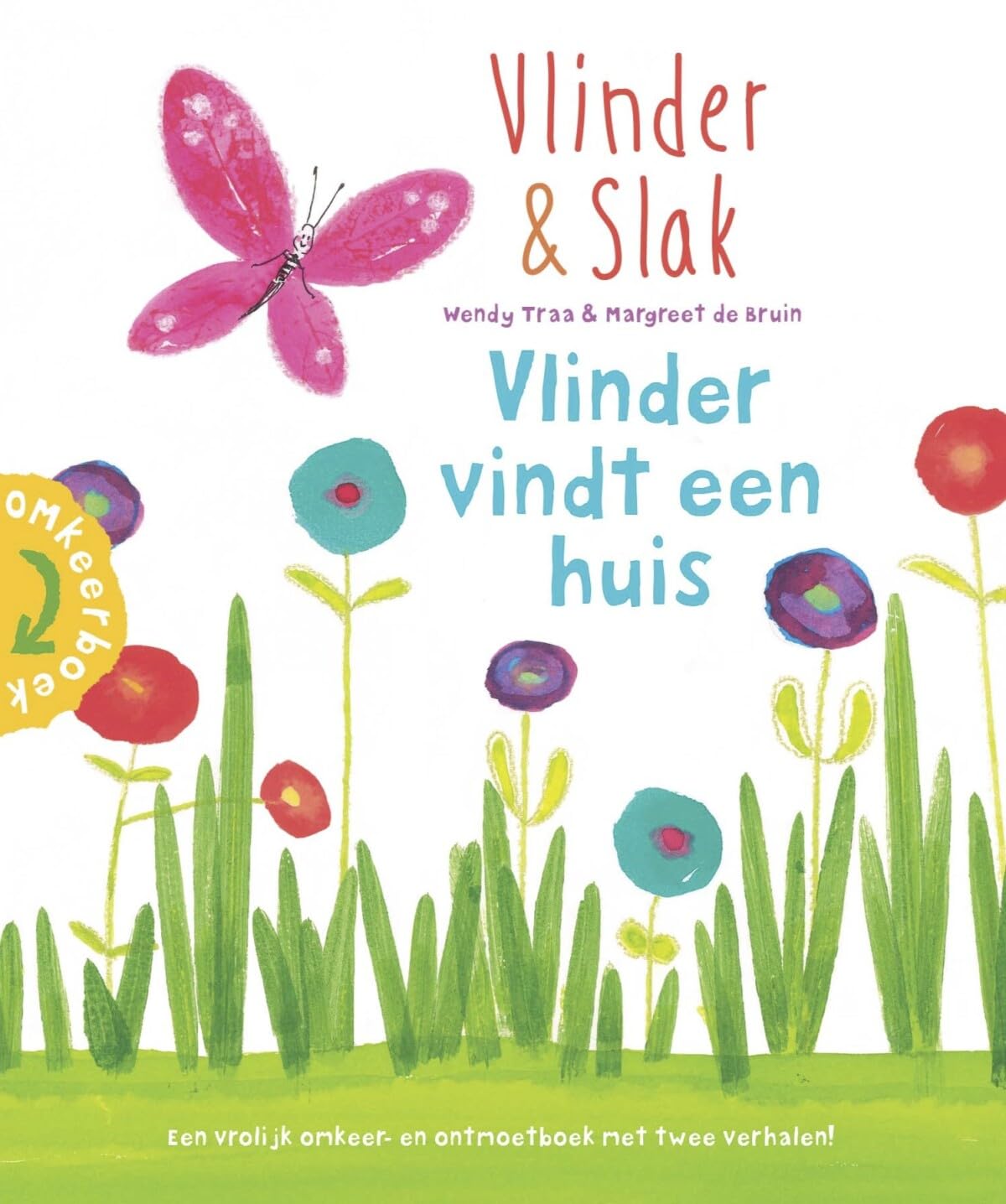 Slak krijgt vleugels ; Vlinder vindt een huis: Vlinder krijgt een huis - Slak krijgt vleugels book