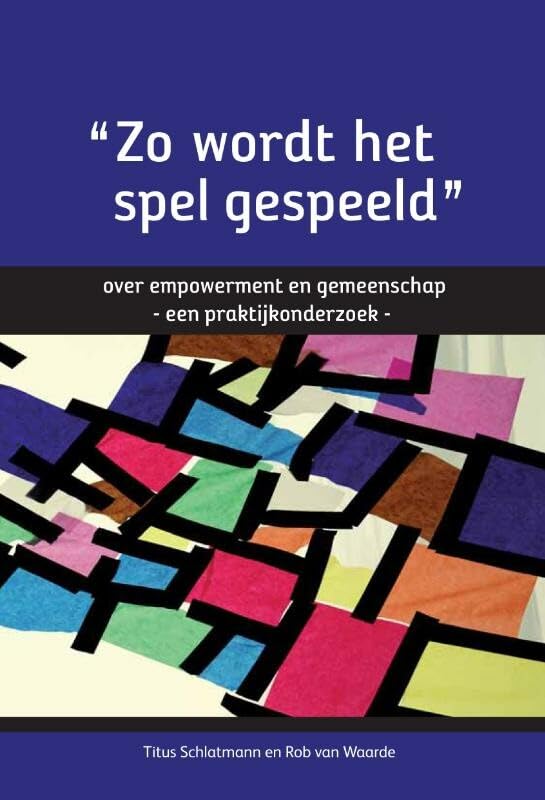 Zo wordt het spel gespeeld: over empowerment en gemeenschap, een praktijkonderzoek Religion & Esotericism