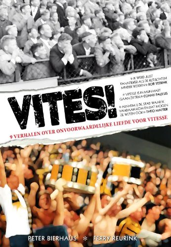 Vites!: 9 verhalen over onvoorwaardelijke liefde voor Vitesse book