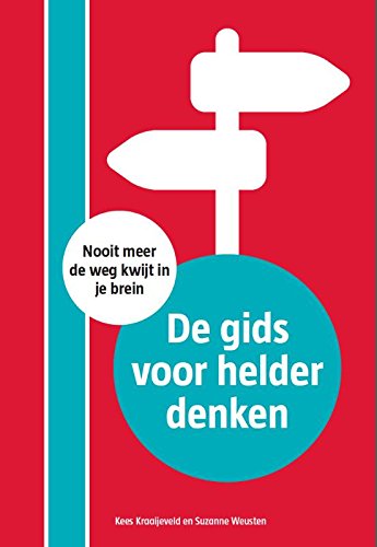 De gids voor helder denken: nooit meer de weg kwijt in je brein book