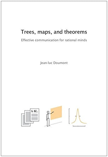 Trees, maps, and theorems: Effective communication for rational minds Books