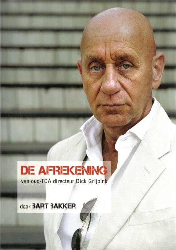 De afrekening: van oud-TCA directeur Dick Grijpink Manga