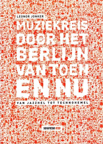 Muziekreis door het Berlijn van toen en nu: van jazzhel tot technohemel book