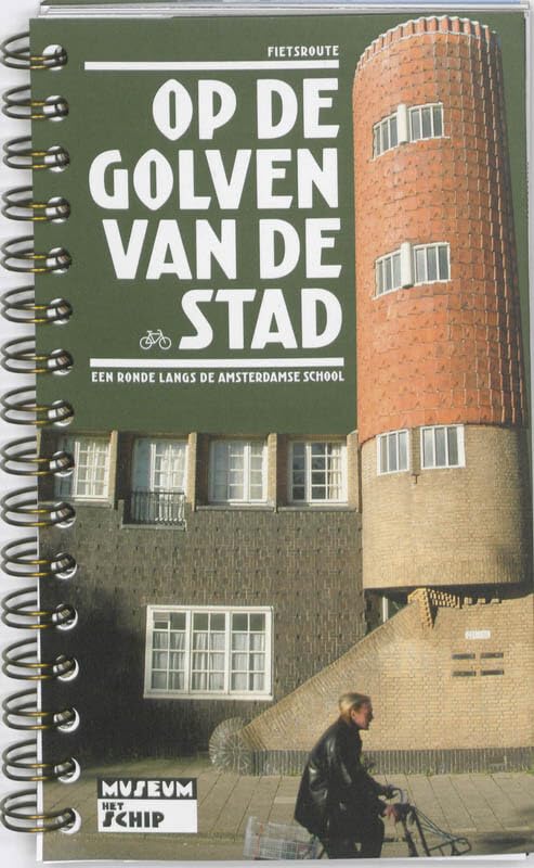 Op de golven van de stad: een ronde langs de Amsterdamse School book