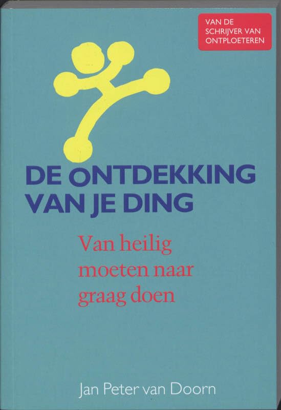 De ontdekking van je ding: van heilig moeten naar graag doen book