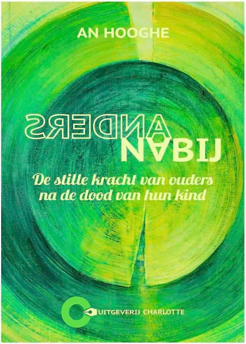 Anders Nabij: De stille kracht van ouders na de dood van hun kind book