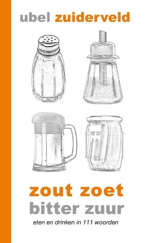 Zout zoet bitter zuur: eten en drinken in 111 woorden book